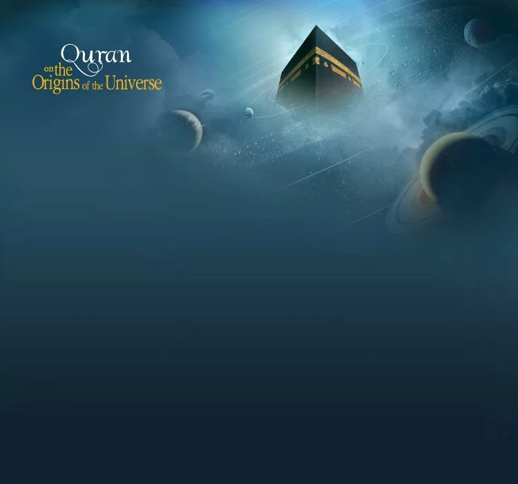 Origin of the Universe – Quran and the Evidence