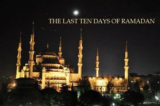 The last 10 days of Ramadan 41194 ramadan The last 10 days of Ramadan